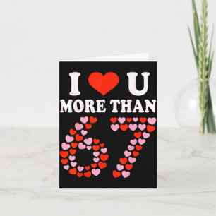 Ik hou meer van jou dan 67 Valentijnsdag 6 7 Meme Kaart