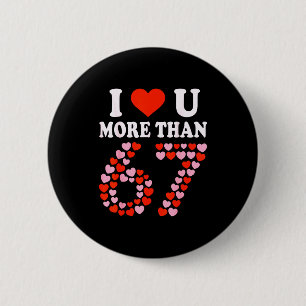 Ik hou meer van jou dan 67 Valentijnsdag 6 7 Meme  Ronde Button 5,7 Cm