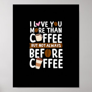 Ik hou meer van jou dan van koffie, maar niet alti poster