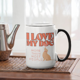 Ik hou meer van mijn hond dan de meeste mensen mok