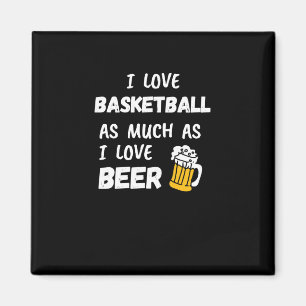 Ik hou net zoveel van basketbal als van bier magneet
