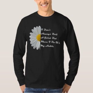 Ik hou niet altijd een gewricht, maar als ik het d t-shirt