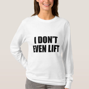 Ik hou niet eens op. t-shirt