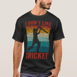 Ik hou niet van cricket dat ik er dol op ben | Fun T-shirt