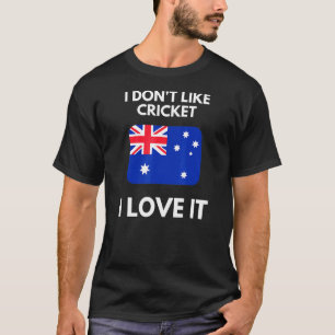 Ik hou niet van cricket ik hou ervan Australië cri T-shirt