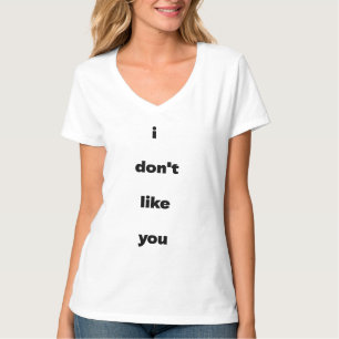 Ik Hou Niet Van Jouw Grappen Humor T-shirt