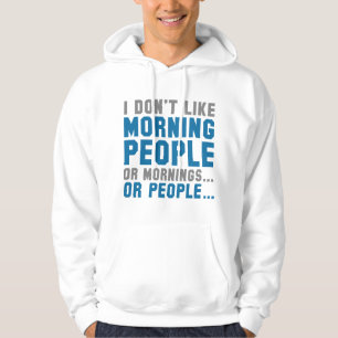 Ik hou niet van Morning Mensen Hoodie