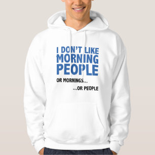 Ik hou niet van Morning Mensen Hoodie