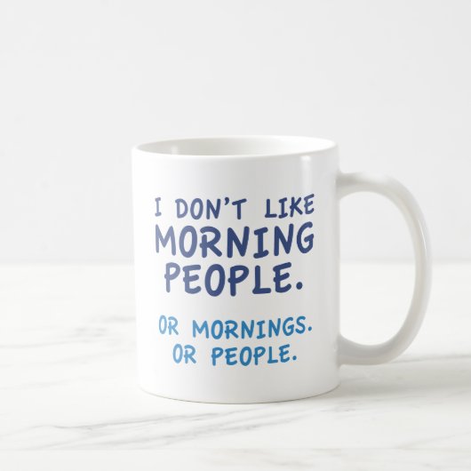 Ik hou niet van Morning Mensen Koffiemok (Rechts)