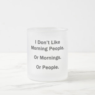 Ik hou niet van Morning Mensen Matglas Koffiemok