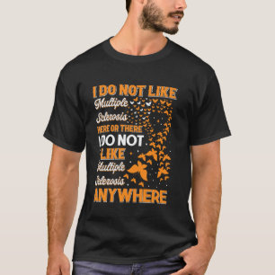 Ik hou niet van multiple sclerose hier of daar MS T-shirt