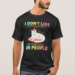 Ik Hou Niet Van Ochtendmensen Boze Kat Slechte Ka T-shirt