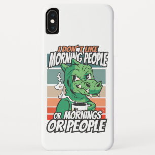 Ik hou niet van ochtendmensen of ochtenden of mens iPhone XS max hoesje
