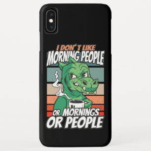Ik hou niet van ochtendmensen of ochtenden of mens iPhone XS max hoesje