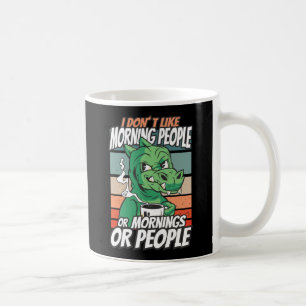 Ik hou niet van ochtendmensen of ochtenden of mens koffiemok