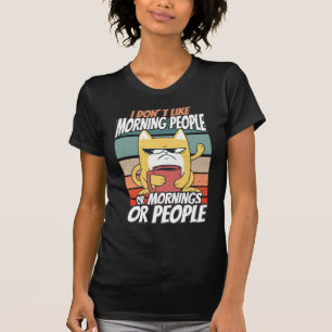 Ik hou niet van ochtendmensen of ochtenden of mens t-shirt
