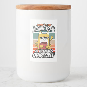 Ik hou niet van ochtendmensen of ochtenden of mens voedselcontainer etiket