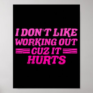 Ik hou niet van sporten omdat het grappig pijn doe poster