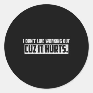 Ik hou niet van sporten omdat het pijn doet _17 ronde sticker