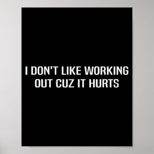 Ik hou niet van sporten omdat het pijn doet _2 poster