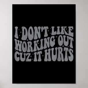 Ik hou niet van sporten omdat het pijn doet Groovy Poster