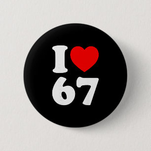 Ik hou van 67 grappig ik hart 67 verjaardag voor m ronde button 5,7 cm