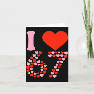 Ik hou van 67 Valentijnsdag 6 7 Meme 67ste verjaar Kaart