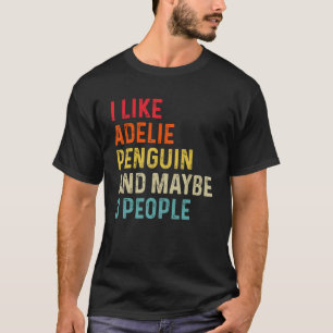 Ik hou van Adelie Penguin en misschien zelfs 3 men T-shirt