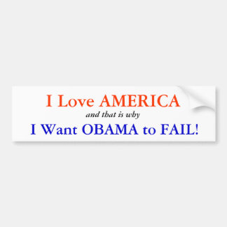 Ik hou van Amerika: Ik wil dat Obama faalt Bumpersticker