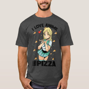 Ik hou van Anime en Pizza - Cute Kawaii - Manga Ot T-shirt