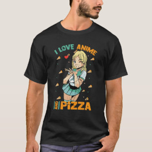 Ik hou van Anime en Pizza - Cute Kawaii - Manga Ot T-shirt