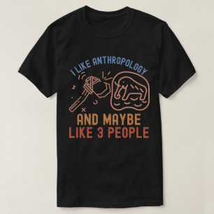 Ik hou van antropologie en misschien van 3 mensen t-shirt