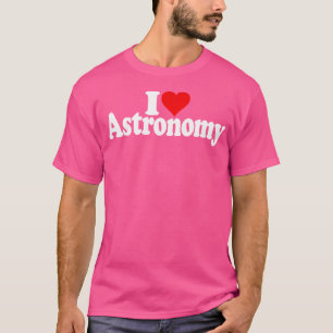 Ik hou van astronomie in het heelal t-shirt