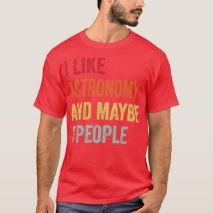 Ik hou van astronomie, misschien 3 mensen t-shirt