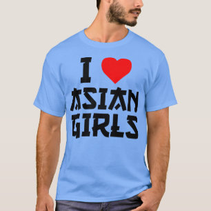 Ik hou van aziatische meisjes ik hart aziatische m t-shirt
