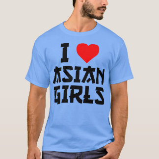 Ik hou van aziatische meisjes ik hart aziatische m t-shirt