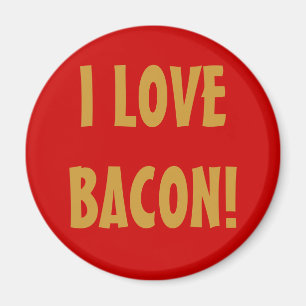 IK HOU VAN BACON! MAGNEET