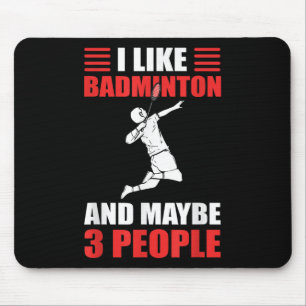 Ik hou van badminton en misschien 3 mensen badmint muismat