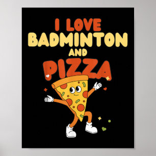 Ik hou van badminton en pizza racket shuttle sport poster