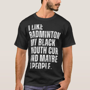 Ik hou van badmintonliefhebber Black Mouth Cur-hon T-shirt
