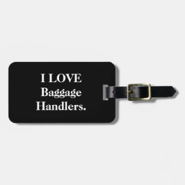 Ik hou van bagageafhandelaars bagage label