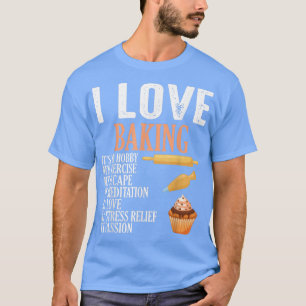 Ik hou van bakken. Het is mijn hobbykoekje en bakk T-shirt