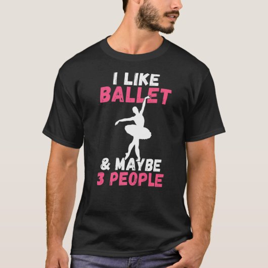 Ik hou van Ballet en misschien 3 People Statement  T-shirt (Voorkant)