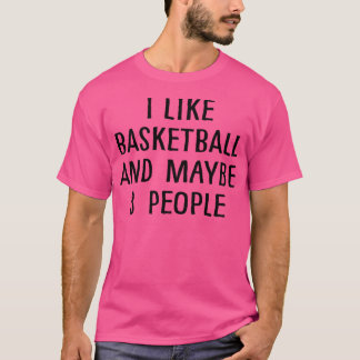 Ik hou van basketbal en misschien 3 mensen t-shirt