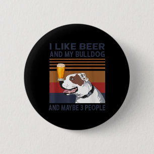 Ik hou van Beer en mijn Bulldog en misschien 3 men Ronde Button 5,7 Cm