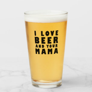Ik hou van bier en je moeder glas