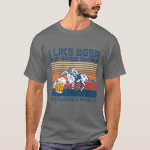 Ik hou van bier- en paardenraces en misschien 3 me t-shirt