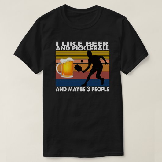 Ik hou van bier en pickleball en misschien 3 mense t-shirt (Design voorkant)