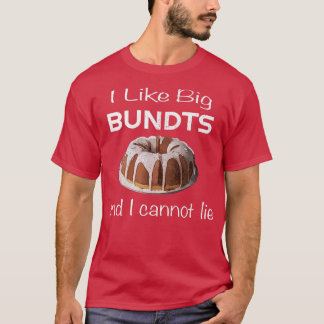 Ik hou van Big Bundts en ik kan niet liegen voor ' T-shirt