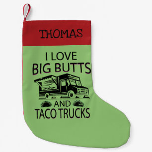Ik hou van Big Butts en Taco Trucks Kleine Kerstsok
